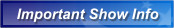 Click here for important show info!